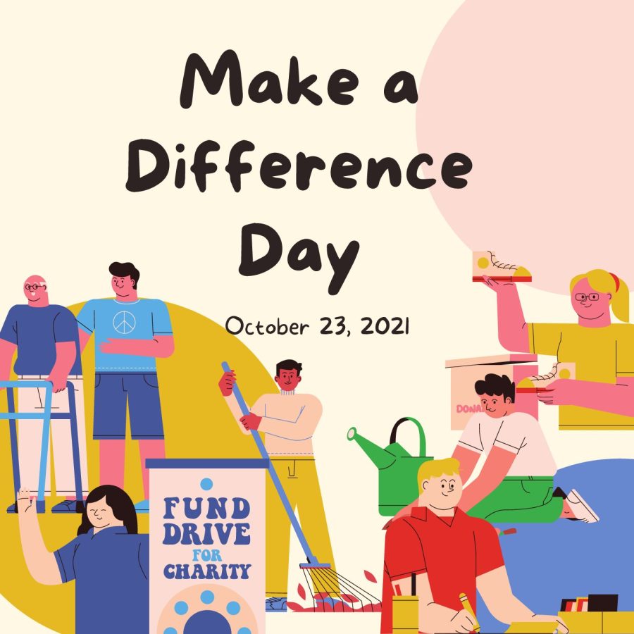 Make a Difference Day is on Oct. 23. Making a difference, whether it is a change for yourself or a change for a community, is essential for growth as a person. What kind of a difference are you making?
